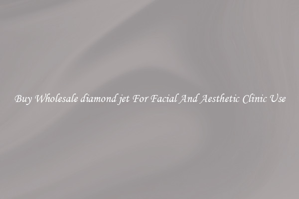 Buy Wholesale diamond jet For Facial And Aesthetic Clinic Use