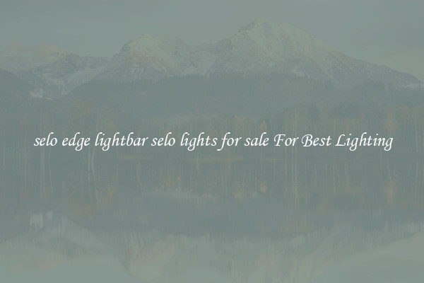 selo edge lightbar selo lights for sale For Best Lighting