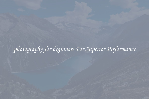photography for beginners For Superior Performance