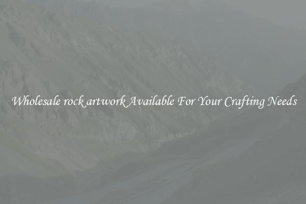 Wholesale rock artwork Available For Your Crafting Needs