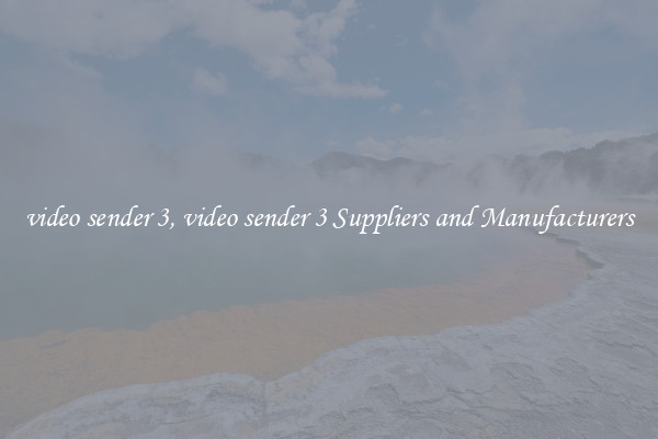 video sender 3, video sender 3 Suppliers and Manufacturers