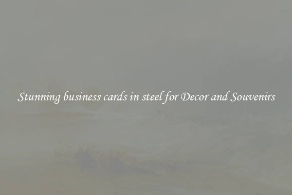 Stunning business cards in steel for Decor and Souvenirs