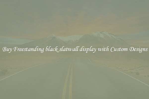 Buy Freestanding black slatwall display with Custom Designs