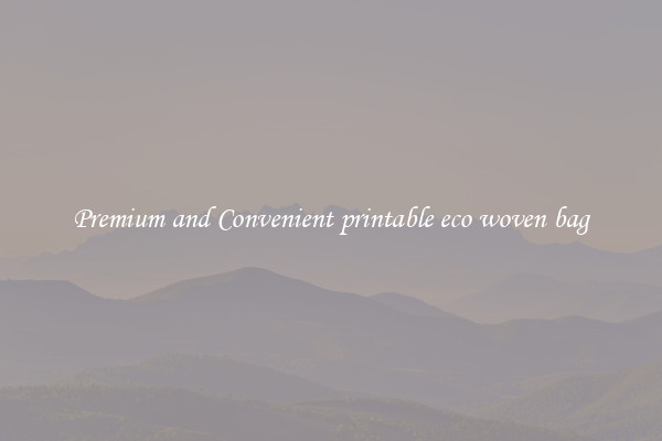 Premium and Convenient printable eco woven bag