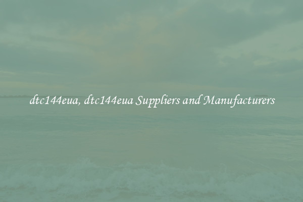 dtc144eua, dtc144eua Suppliers and Manufacturers