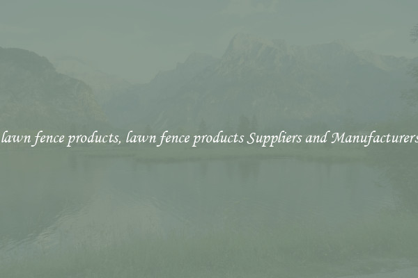 lawn fence products, lawn fence products Suppliers and Manufacturers