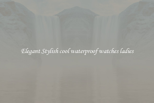 Elegant Stylish cool waterproof watches ladies