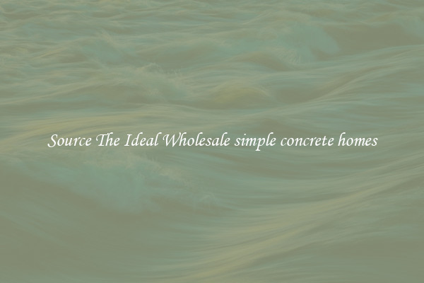 Source The Ideal Wholesale simple concrete homes