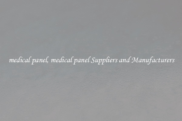 medical panel, medical panel Suppliers and Manufacturers
