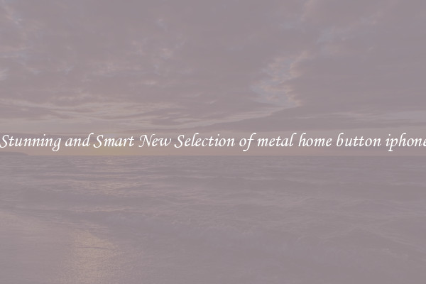 Stunning and Smart New Selection of metal home button iphone