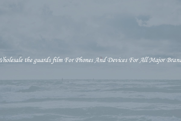 Wholesale the guards film For Phones And Devices For All Major Brands