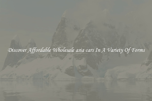 Discover Affordable Wholesale asia cars In A Variety Of Forms