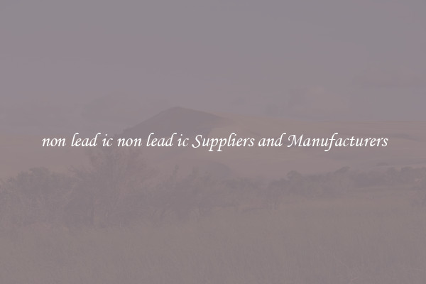 non lead ic non lead ic Suppliers and Manufacturers