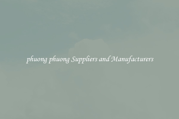 phuong phuong Suppliers and Manufacturers