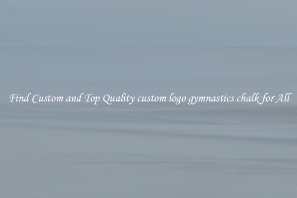 Find Custom and Top Quality custom logo gymnastics chalk for All