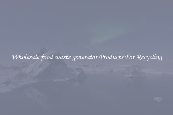 Wholesale food waste generator Products For Recycling