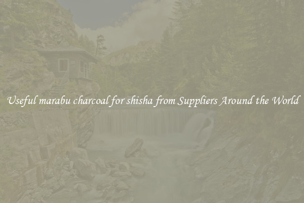 Useful marabu charcoal for shisha from Suppliers Around the World