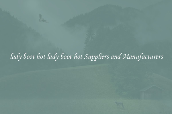 lady boot hot lady boot hot Suppliers and Manufacturers