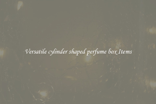 Versatile cylinder shaped perfume box Items