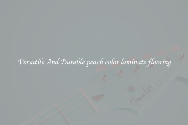 Versatile And Durable peach color laminate flooring
