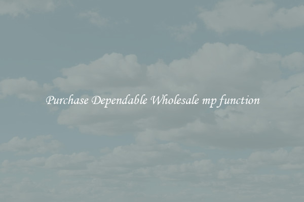 Purchase Dependable Wholesale mp function