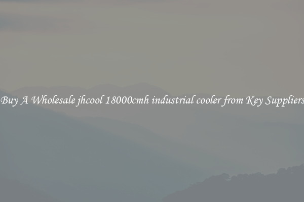 Buy A Wholesale jhcool 18000cmh industrial cooler from Key Suppliers