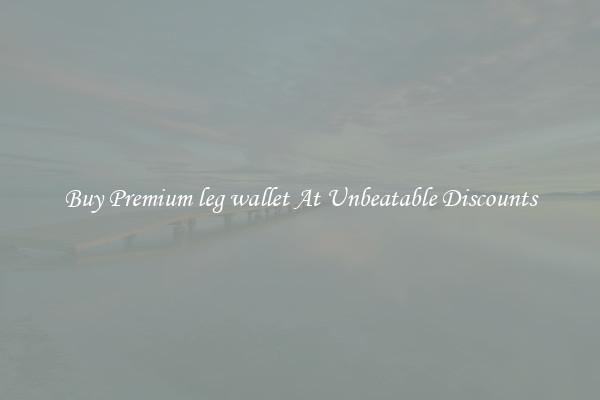 Buy Premium leg wallet At Unbeatable Discounts