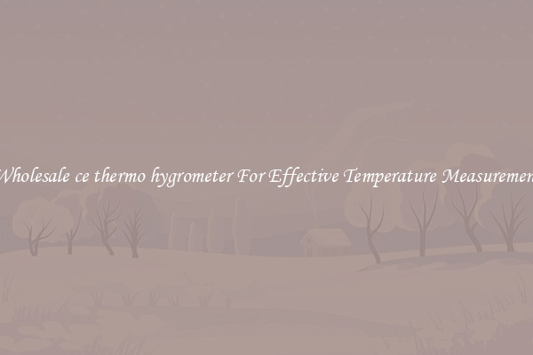 Wholesale ce thermo hygrometer For Effective Temperature Measurement